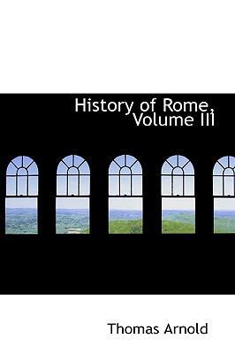 History of Rome, Volume III 0559822278 Book Cover