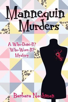 Mannequin Murders: A Who-Done-It? Who-Wore-It? ... 1530575214 Book Cover