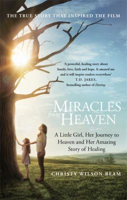 Miracles from Heaven: A Little Girl, Her Journe... 0349413703 Book Cover