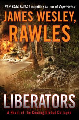 Liberators: A Novel of the Coming Global Collapse 0525953914 Book Cover