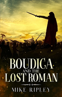 Boudica and the Lost Roman 1954841868 Book Cover