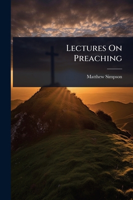 Lectures On Preaching 1024931951 Book Cover