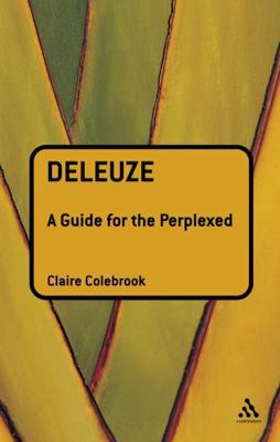 Deleuze: A Guide for the Perplexed 0826478298 Book Cover
