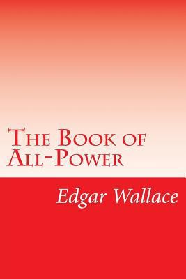 The Book of All-Power 1502440717 Book Cover
