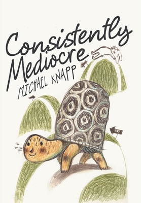 Consistently Mediocre 1645447200 Book Cover