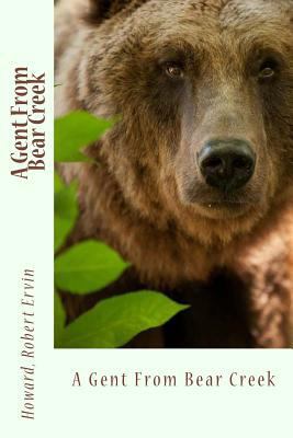 A Gent From Bear Creek 154682250X Book Cover