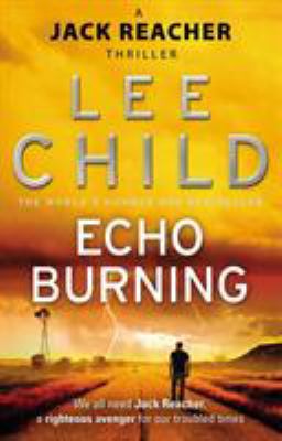 Echo Burning: (Jack Reacher 5) 0857500082 Book Cover
