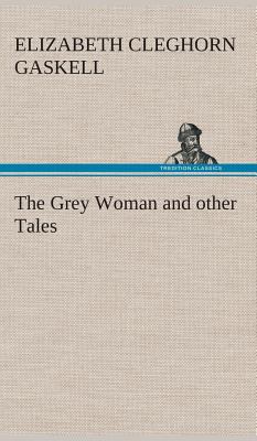 The Grey Woman and other Tales 3849521273 Book Cover