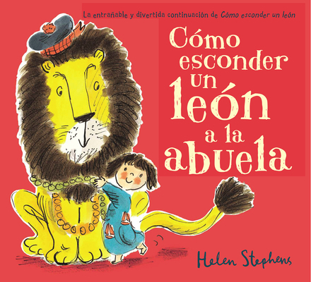 Cã3mo Esconder Un Leã3n a la Abuela / How to Hi... [Spanish] 8448850807 Book Cover