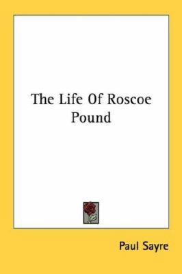 The Life Of Roscoe Pound 1432580515 Book Cover