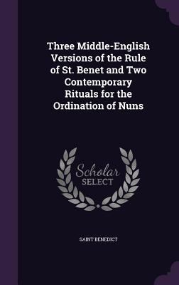 Three Middle-English Versions of the Rule of St... 134110060X Book Cover