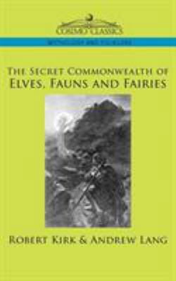 The Secret Commonwealth of Elves, Fauns and Fai... 159605347X Book Cover