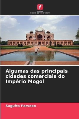 Algumas das principais cidades comerciais do Im... [Portuguese] 6207325982 Book Cover