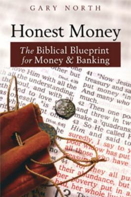 Honest Money: The Biblical Blueprint for Money ... 1610161939 Book Cover