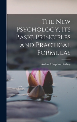 The New Psychology, Its Basic Principles and Pr... 101691234X Book Cover