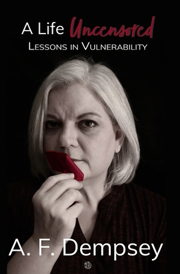 A Life Uncensored: Lessons in Vulnerability B08Y49Z13R Book Cover