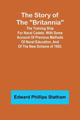 The Story of the "Britannia";The training ship ... 9362993597 Book Cover