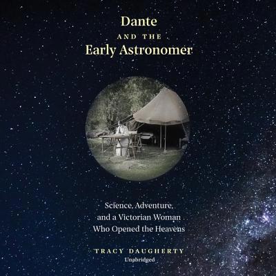 Dante and the Early Astronomer: Science, Advent... 198267234X Book Cover