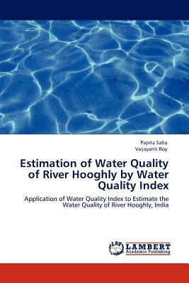 Estimation of Water Quality of River Hooghly by... 3844312463 Book Cover