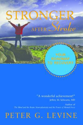 Stronger After Stroke: Your Roadmap to Recovery 1932603743 Book Cover