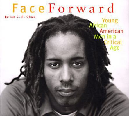 Face Forward: Young African American Men in a C... 0811812154 Book Cover