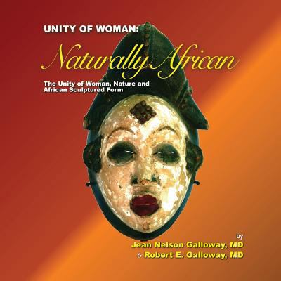 Unity of Woman: Naturally African 1499242158 Book Cover