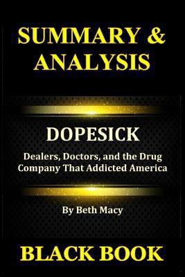 Summary & Analysis: Dopesick by Beth Macy: Dealers, Doctors, and the Drug Company That Addicted America