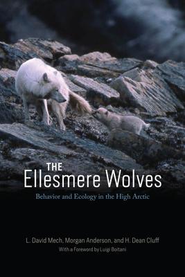 The Ellesmere Wolves: Behavior and Ecology in t... 0226833747 Book Cover