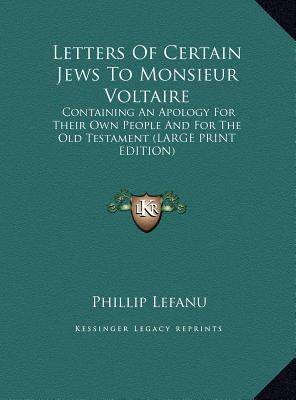 Letters of Certain Jews to Monsieur Voltaire: C... [Large Print] 1169908934 Book Cover