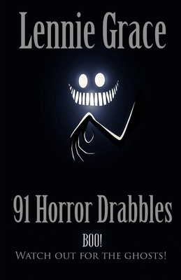 91 Horror Drabbles: A collection of 100 Word Ho... B091W9M6FQ Book Cover
