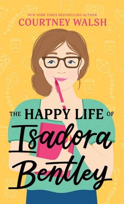 The Happy Life of Isadora Bentley [Large Print] 1638088217 Book Cover
