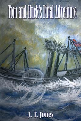 Tom and Huck's Final Adventure 1945247010 Book Cover