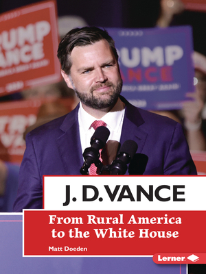 J. D. Vance: From Rural America to the White House            Book Cover