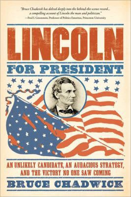 Lincoln for President: An Unlikely Candidate, a... 1402244835 Book Cover