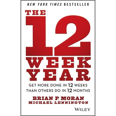 The 12 Week Year: Get More Done in 12 Weeks Tha... B08XLLDYH7 Book Cover