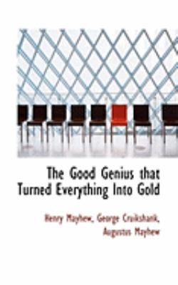 The Good Genius That Turned Everything Into Gold 1103835572 Book Cover