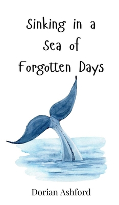 Sinking in a Sea of Forgotten Days 3690814170 Book Cover