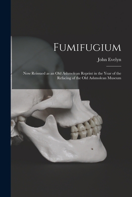 Fumifugium: Now Reissued as an Old Ashmolean Re... 101370942X Book Cover