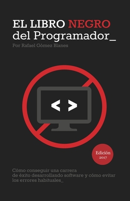El Libro Negro del Programador: C?mo conseguir ... [Spanish] 1496153359 Book Cover