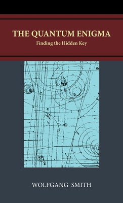 The Quantum Enigma: Finding the Hidden Key B0CGTRH1QJ Book Cover