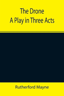 The Drone A Play in Three Acts 9355346433 Book Cover