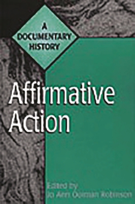 Affirmative Action: A Documentary History 0313301697 Book Cover