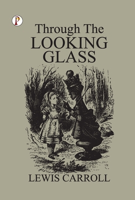 Through The Looking-Glass 936700639X Book Cover