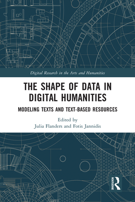 The Shape of Data in Digital Humanities: Modeli... 0367584034 Book Cover