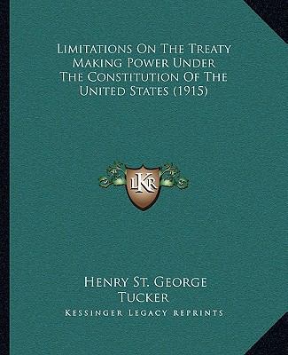 Limitations On The Treaty Making Power Under Th... 1164945750 Book Cover