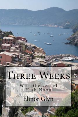 Three Weeks (Followed by the sequel High Noon) 1482625210 Book Cover