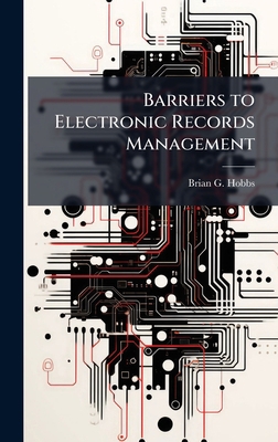Barriers to Electronic Records Management 1025135180 Book Cover