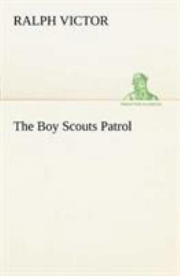 The Boy Scouts Patrol 3849150291 Book Cover