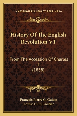 History Of The English Revolution V1: From The ... 1165490099 Book Cover