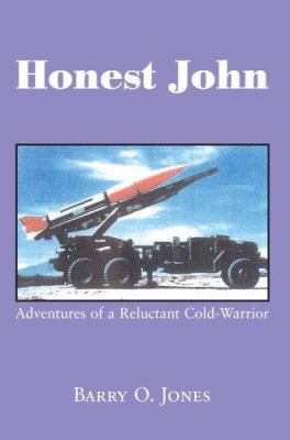 Honest John: Adventures of a Reluctant Cold-War... 0595385613 Book Cover